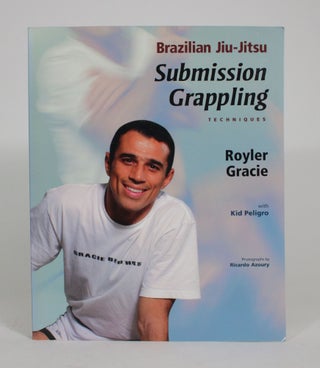 Item #008325 Brazilian Jiu-Jitsu Submission Grappling Techniques. Royler Gracie, Kid Peligro