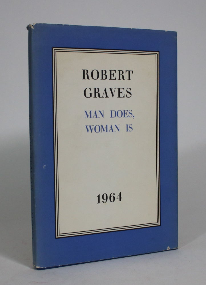 Item #008328 Man Does, Woman Is. Robert Graves.