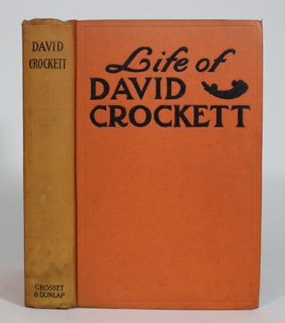 Item #008343 Life Of David Crockett, The Original Humorist and Irrepressible Backwoodsman: An...