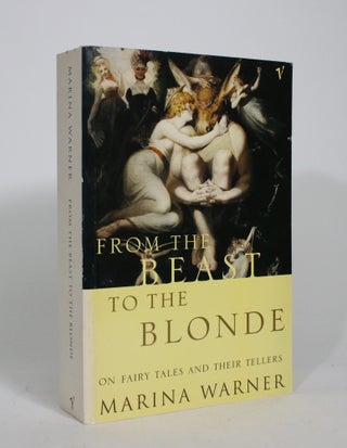 Item #008360 From the Beast to the Blonde: On Fairy Tales and their Tellers. Marina Warner