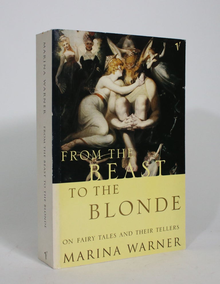 Item #008360 From the Beast to the Blonde: On Fairy Tales and their Tellers. Marina Warner.