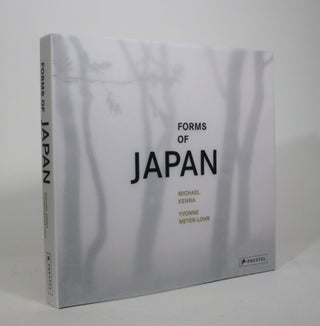 Item #008451 Forms of Japan. Michael Kenna, Yvonne Meyer-Lohr