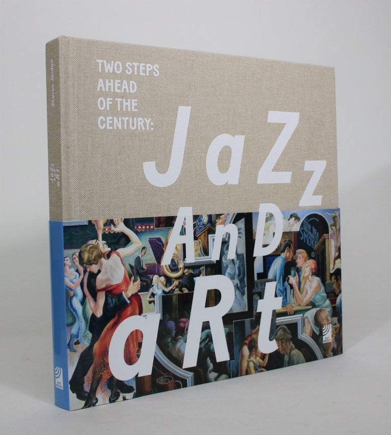 Item #008453 Two Steps Ahead of the Century: Jazz and Art. Sharon Jordan.