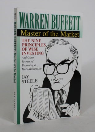 Item #008466 Warren Buffett, Master of the Market: The Nine Principles of Wise Investing, and...