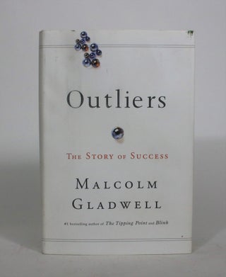 Item #008467 Outliers: The Story of Success. Malcolm Gladwell