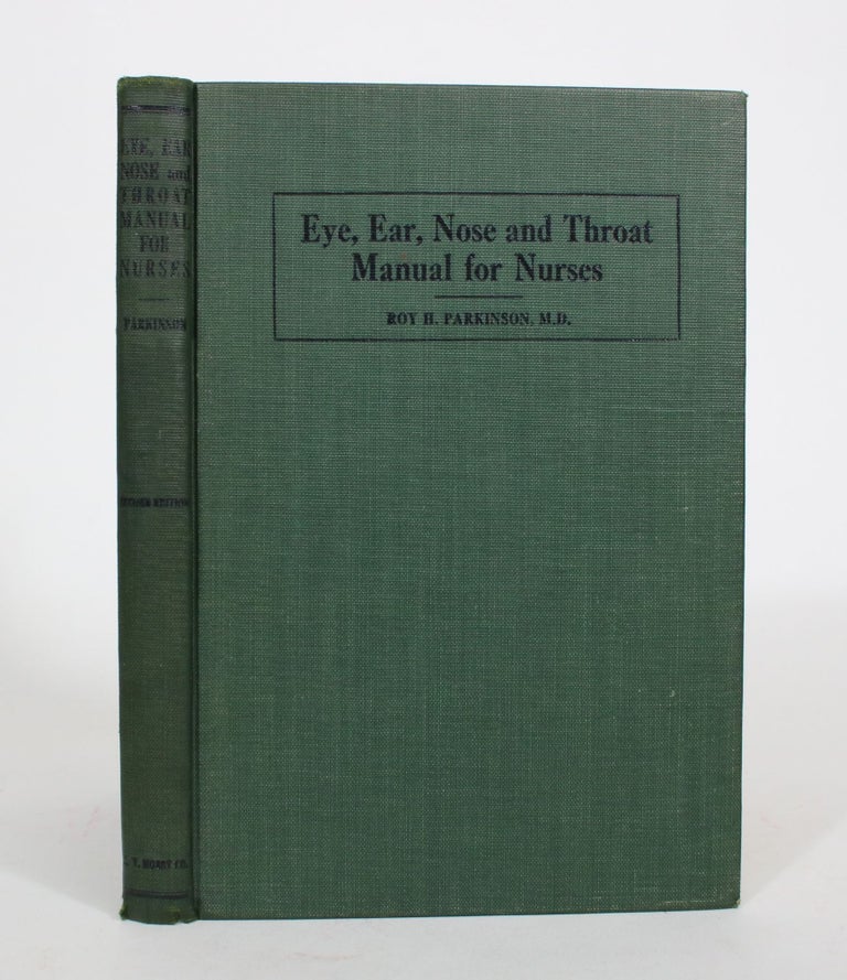 Item #008470 Eye, Ear, Nose and Throat Manual for Nurses. Roy H. Parkinson.
