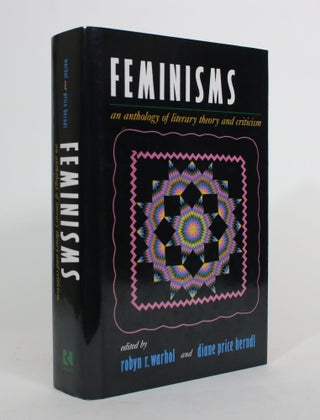Item #008480 Feminisms: An Anthology of Literary Theory and Criticism. Robyn R. Warhol, Diane...