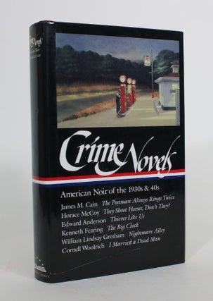 Item #008485 Crime Novels: American Noir of the 1930s & 40s. James M. Cain, Cornell Woolrich,...
