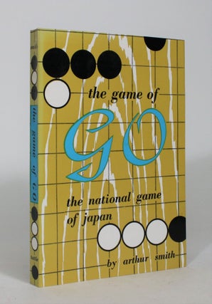 Item #008511 The Game of Go, The National Game of Japan. Arthur Smith