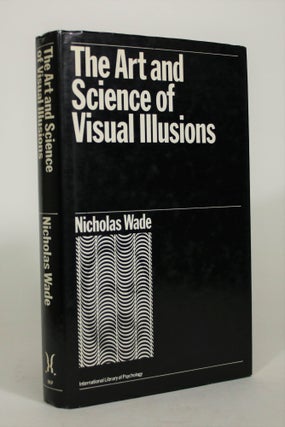 Item #008539 The Art and Science of Visual Illusions. Nicholas Wade