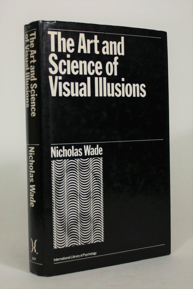 Item #008539 The Art and Science of Visual Illusions. Nicholas Wade.