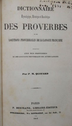 Dictionnaire Etymologique, Historique et Anecdotique des Proverbes et des locutions proverbiales de la langue Francaise.