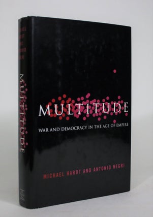 Item #008555 Multitude: War and Democracy in the Age of Empire. Michael Hardt, Antonio Negri