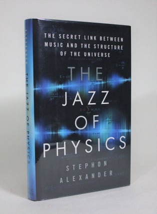 Item #008556 The Jazz of Physics: The Secret Link Between Music and the Structure of the...