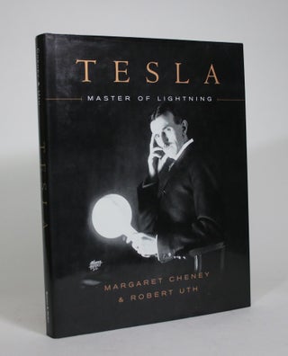 Item #008572 Tesla: Master of Lighting. Margaret Cheney, Robert Uth