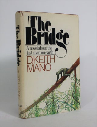 Item #008596 The Bridge. D. Keith Mano