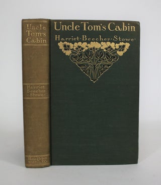 Item #008598 Uncle Tom's Cabin, or, Life Among the Lowly. Harriet Beecher Stowe