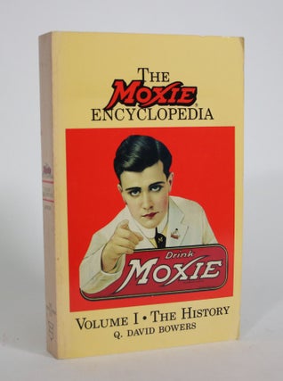 Item #008620 The Moxie Encyclopedia, Volume I: The History. Q. David Bowers