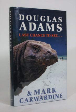 Item #008635 Last Chance to See. Douglas Adams, Mark Carwardine