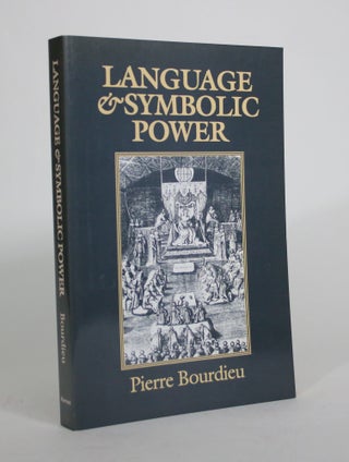 Item #008642 Language and Symbolic Power. Pierre Bourdieu, John B. Thompson