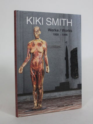 Item #008672 Kiki Smith: Werke/Works 1988-1996. Thomas Baltrock