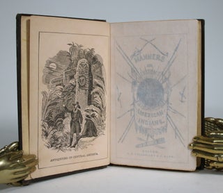 The Manners, Customs, and Antiquities of the Indians of North and South America.