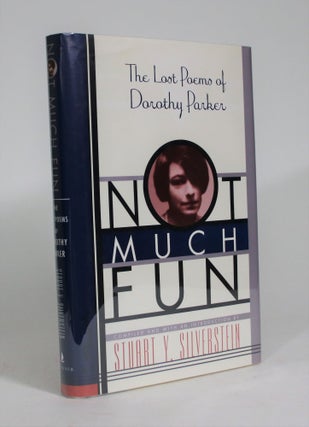 Item #008685 Not Much Fun: The Lost Poems of Dorothy Parker. Dorothy Parker, Stuart Y....