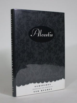 Item #008697 Alcestis. Ted Hughes