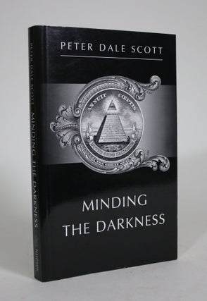 Item #008702 Minding the Darkness: A Poem for the Year 2000. Peter Dale Scott