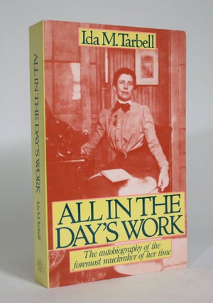 Item #008704 All in the Day's Work: An Autobiography. Ida M. Tarbell