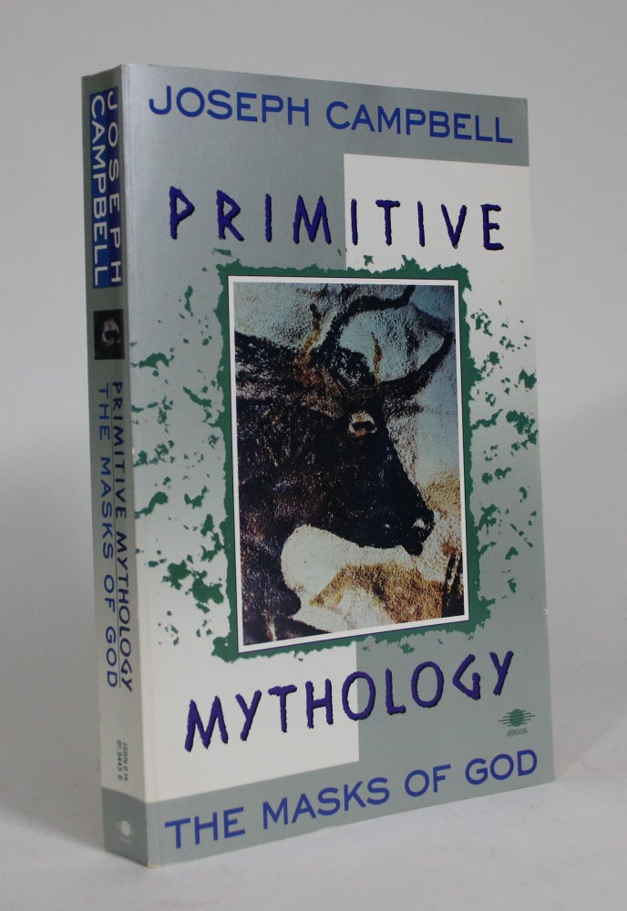 Item #008716 The Masks of God: Primitive Mythology. Joseph Campbell.