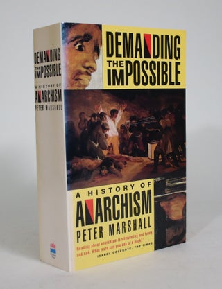 Item #008720 Demanding the Impossible: A History of Anarchism. Peter Marshall