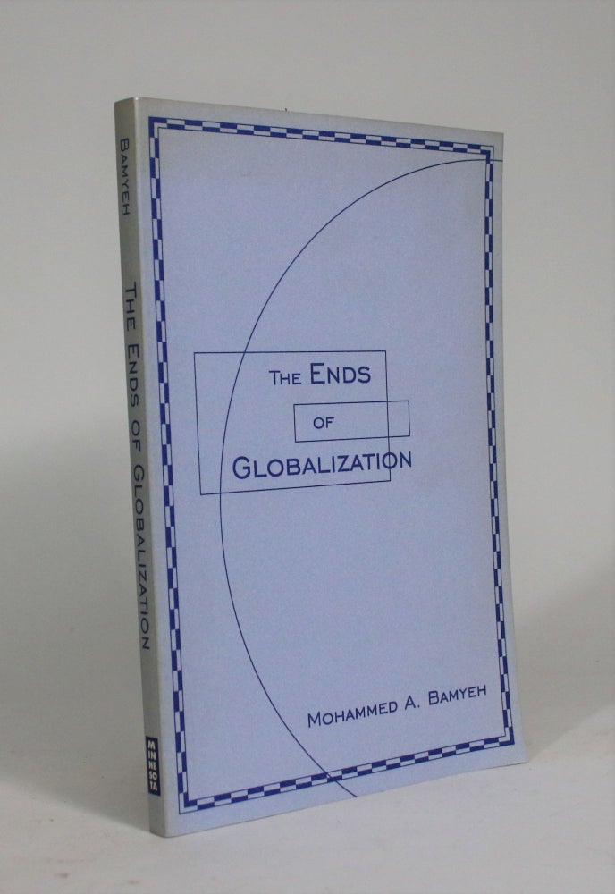 Item #008728 The Ends of Globalization. Mohammed A. Bamyeh.