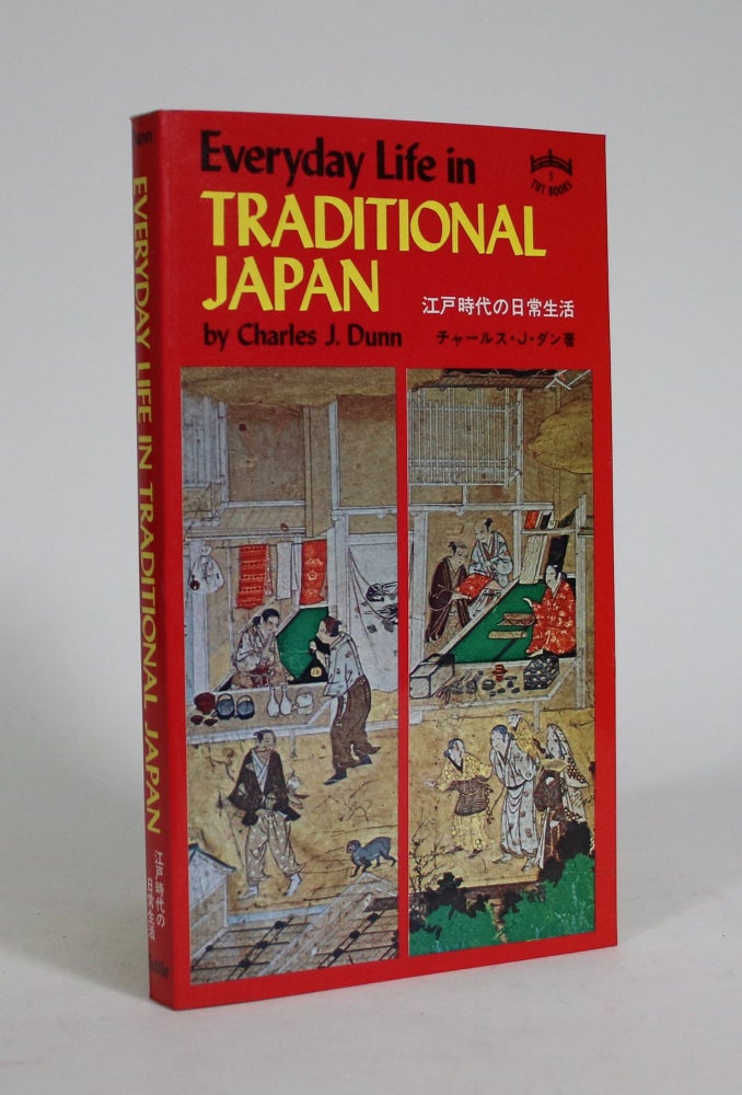 Item #008736 Everyday Life in Traditional Japan. Charles J. Dunn.