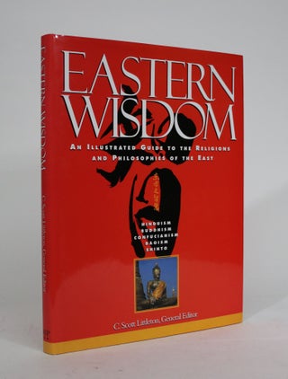Item #008749 Eastern Wisdom: An Illustrated Guide to the Religions and Philosophies of the East....