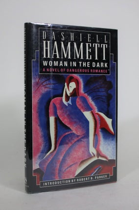 Item #008771 Woman in the Dark: A Novel of Dangerous Romance. Dashiell Hammett