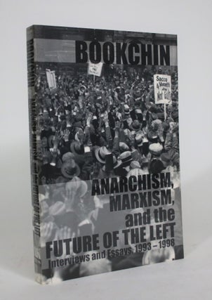 Item #008794 Anarchism, Marxism, and the Future of the Left: Interviews and Essays, 1993-1998....
