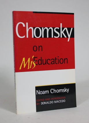 Item #008801 Chomsky on MisEducation. Noam Chomsky, Donaldo Macedo