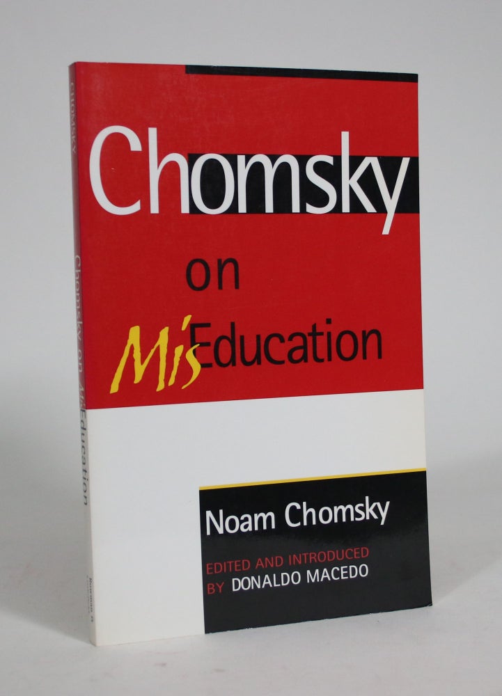 Item #008801 Chomsky on MisEducation. Noam Chomsky, Donaldo Macedo.