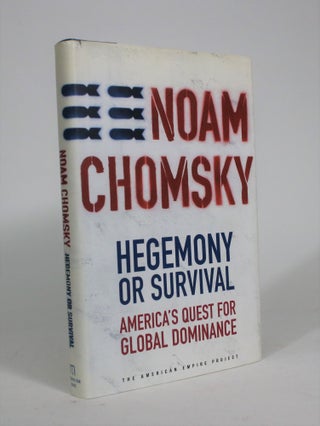 Item #008802 Hegemony or Survival: America's Quest for Global Dominance. Noam Chomsky