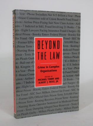 Item #008816 Beyond the Law: Crime in Complex Organizations. Michael Tonry, Albert J. Reiss Jr