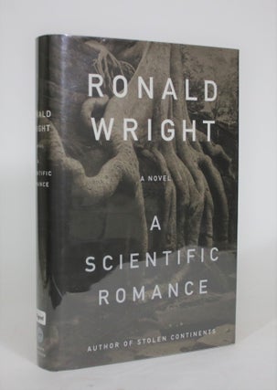 Item #008819 A Scientific Romance. Ronald Wright