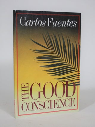 Item #008824 The Good Conscience. Carlos Fuentes