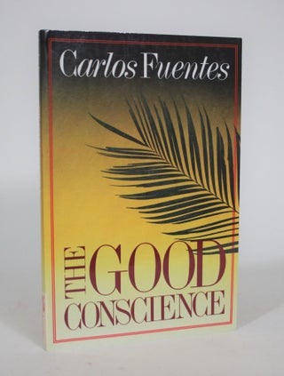 Item #008824 The Good Conscience. Carlos Fuentes