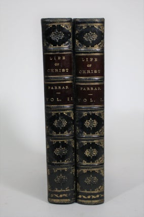Item #008850 The Life of Christ [2 volumes]. Frederic W. Farrar