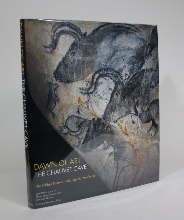 Item #008862 Dawn of Art: The Chauvet Cave. Jean-Marie Chauvet, Eliette Brunel Deschamps, Christian Hiliare.
