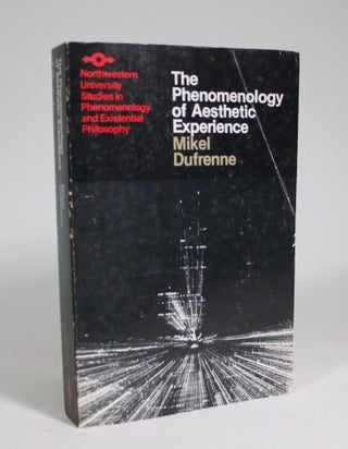 Item #008865 The Phenomenology of Aesthetic Experiene. Mikel Dufrenne