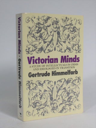 Item #008872 Victorian Minds: A Study of Intellectuals in Crisis and Ideologies in Transition....