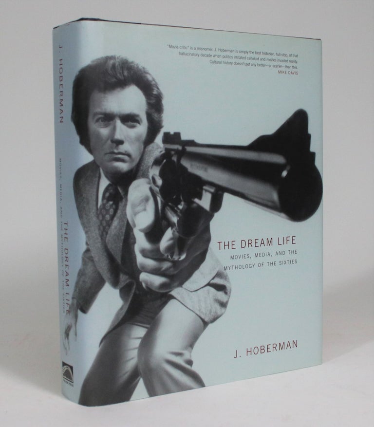 Item #008884 The Dream Life: Movies, Media, and the Mythology of the Sixties. J. Hoberman.