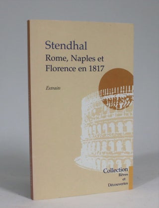 Item #008885 Rome, Naples et Florence en 1817. Stendahl, Marie-Henri Beyle